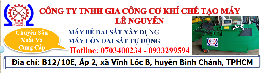 Vì sao nên mua máy bẻ đai sắt xây dựng Lê Nguyễn